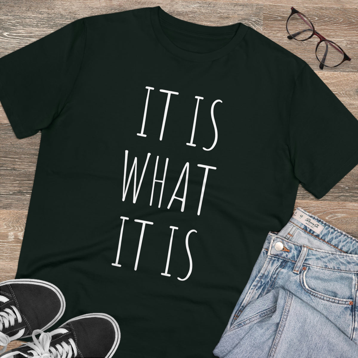 It is what it is Organic Creator T-shirt - Unisex