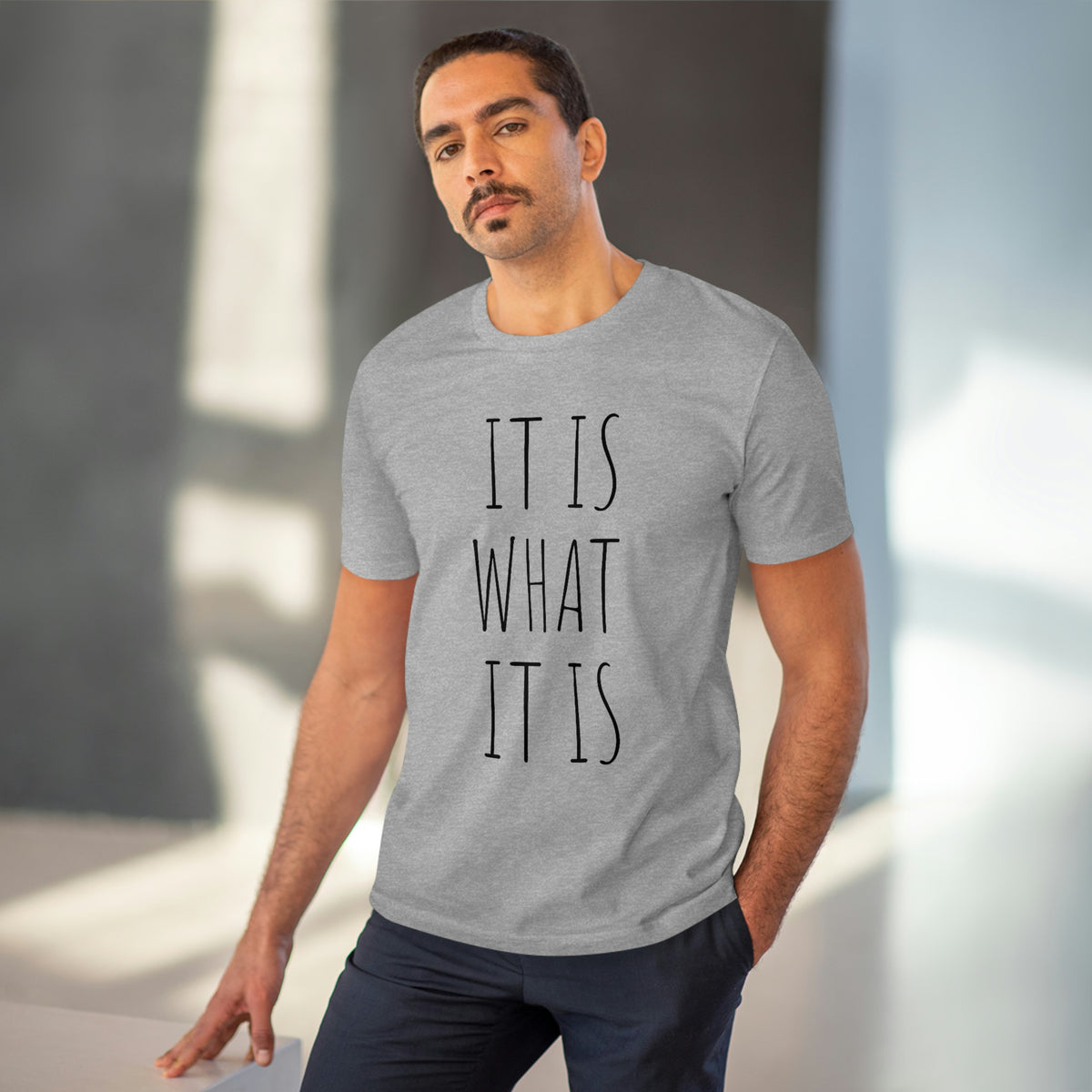 It is what it is Organic Creator T-shirt - Unisex